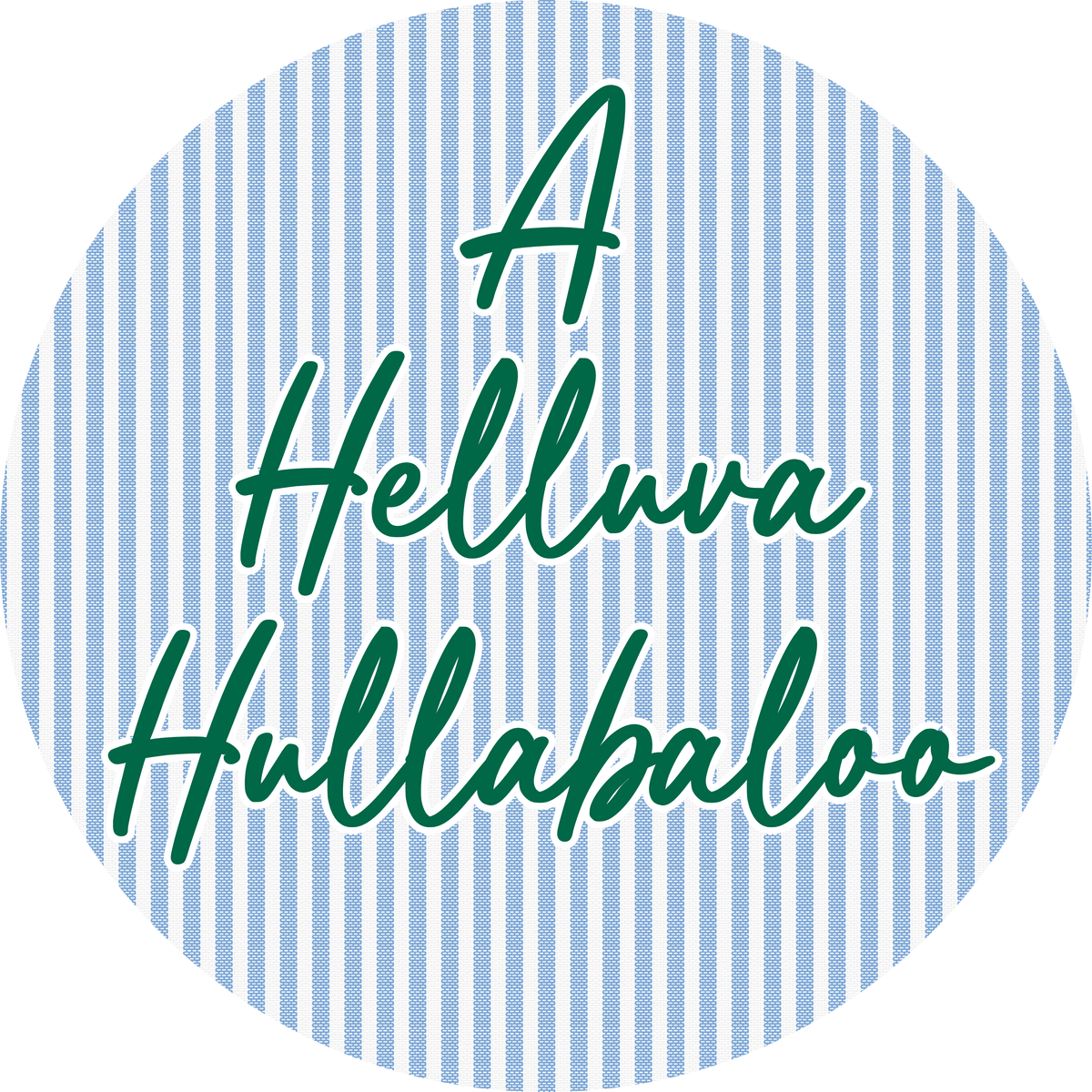 A Helluva Hullabaloo game day button in green and blue