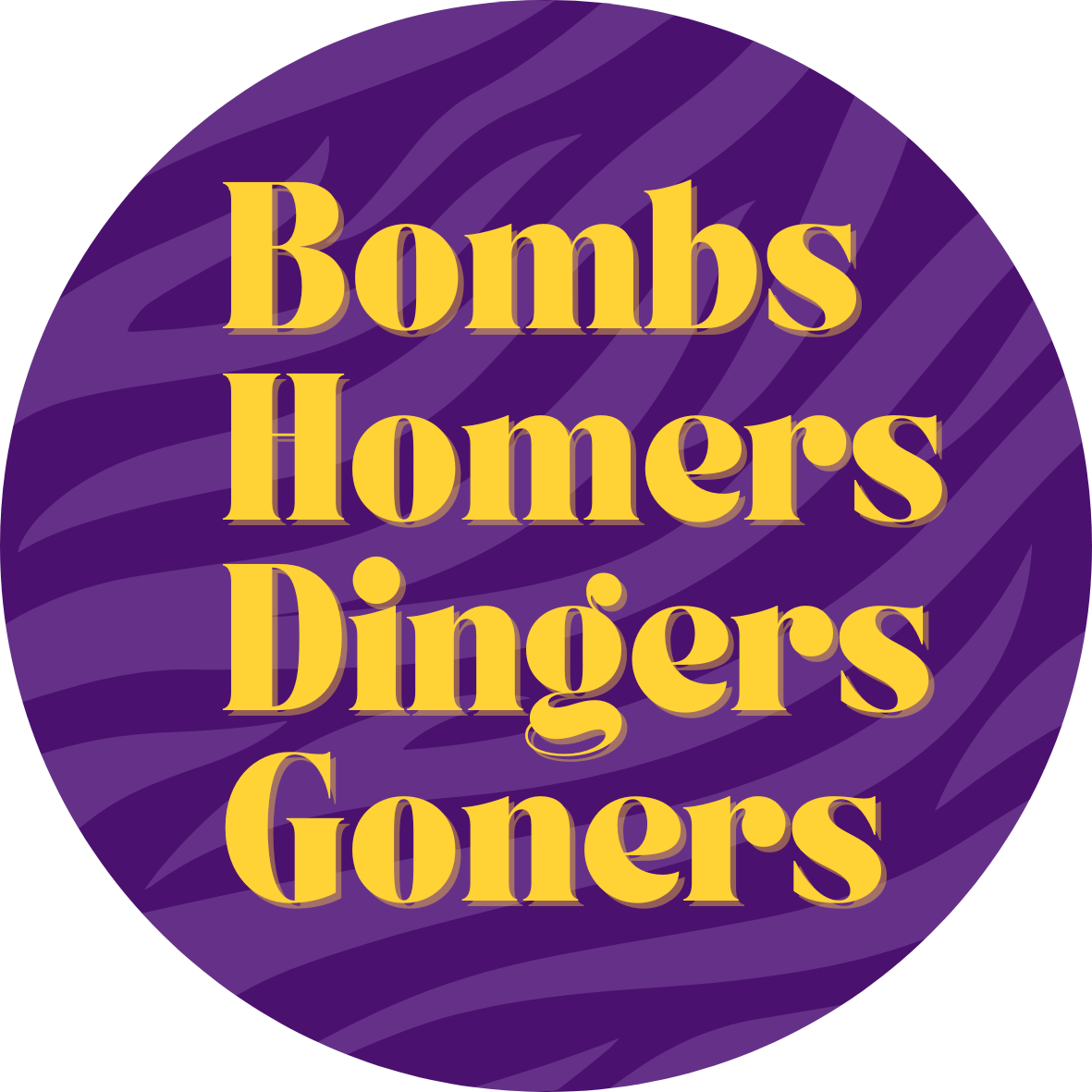 Bombs Homers DIngers Goners Button